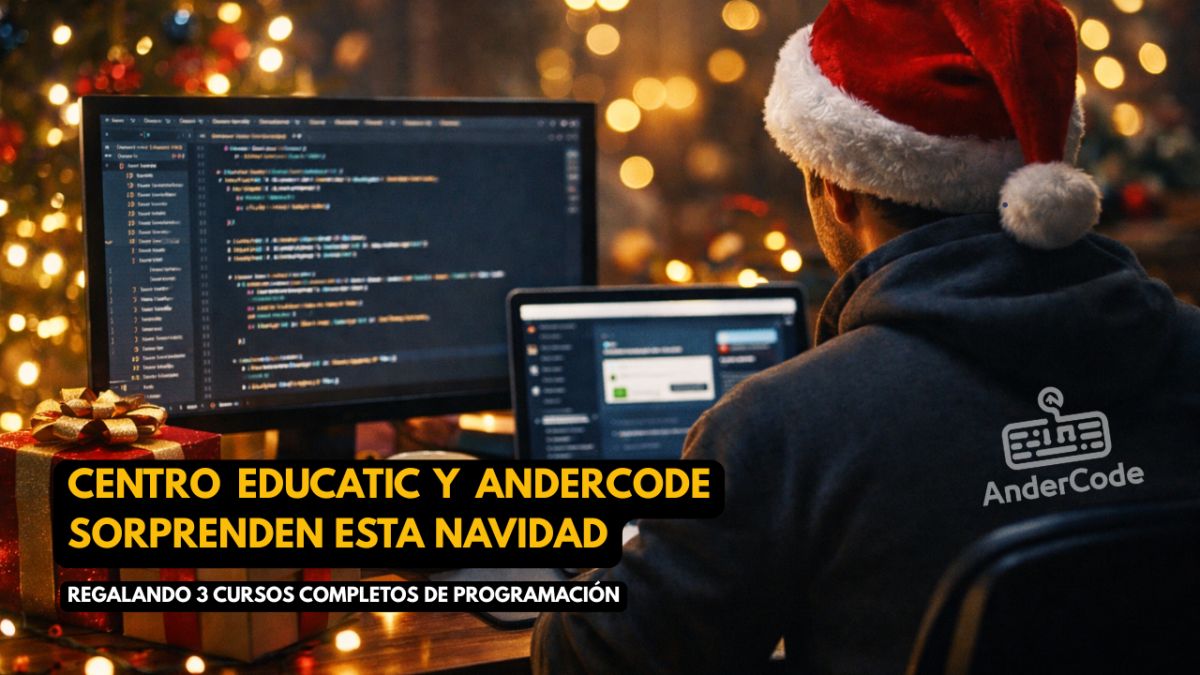 🎄 Centro Educatic y AnderCode sorprenden esta Navidad regalando 3 cursos completos de programación